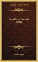 Sacra Christi Paschalia (1851)