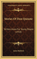 Stories Of Don Quixote: Written Anew For Young People (1910)
