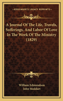 A Journal Of The Life, Travels, Sufferings, And Labor Of Love In The Work Of The Ministry (1829)