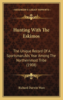 Hunting With The Eskimos