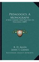 Pedagogics, A Monograph