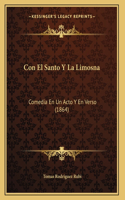 Con El Santo Y La Limosna: Comedia En Un Acto Y En Verso (1864)