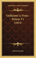 Guillaume Le Franc-Parleur V1 (1814)