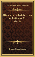 Histoire de L'Administration de La Guerre V1 (1811)