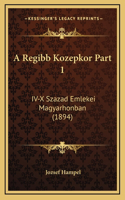 A Regibb Kozepkor Part 1