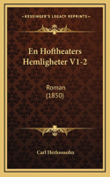 En Hoftheaters Hemligheter V1-2: Roman (1850)