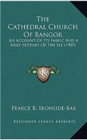 The Cathedral Church of Bangor