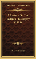 Lecture On The Vedanta Philosophy (1895)