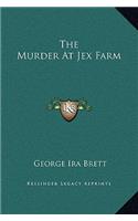 The Murder At Jex Farm