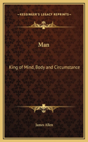 Man: King of Mind, Body and Circumstance(English)