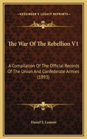 The War Of The Rebellion V1