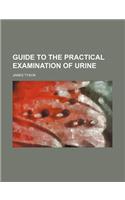 Guide to the Practical Examination of Urine: (English)