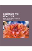 Philistines and Israelites; A New Light on the World's History