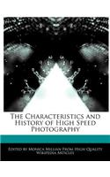 The Characteristics and History of High Speed Photography
