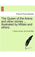 Queen of the Arena and Other Stories ... Illustrated by Millais and Others.