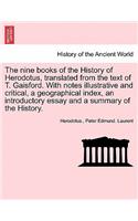 The Nine Books of the History of Herodotus, Translated from the Text of T. Gaisford. with Notes Illustrative and Critical, a Geographical Index, an Introductory Essay and a Summary of the History. Vol. I. Third Edition