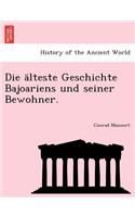 Die Alteste Geschichte Bajoariens Und Seiner Bewohner.