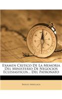 Examen Critico De La Memoria Del Ministerio De Negocios Eclesiasticos... Del Patronato