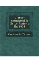 Victor-Emmanuel II Et Le Pi Mont En 1858: (French)