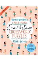 The New York Times Large-Print Smart & Sassy Crossword Puzzles: 150 Easy to Hard Puzzles to Boost Your Brain Power: 150 Easy to Hard Puzzles to Boost Your Brain Power