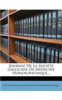 Journal de La Societe Gallicane de Medecine Homoeopathique...