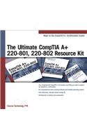 The Ultimate CompTIA A+ 220-801, 220-802 Resource Kit