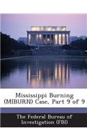 Mississippi Burning (Miburn) Case, Part 9 of 9