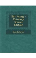 Bat Wing - Primary Source Edition