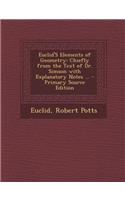 Euclid's Elements of Geometry: Chiefly from the Text of Dr. Simson with Explanatory Notes ... - Primary Source Edition
