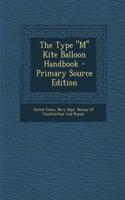 The Type M Kite Balloon Handbook: (English)
