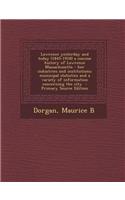 Lawrence Yesterday and Today (1845-1918) a Concise History of Lawrence Massachusetts - Her Industries and Institutions; Municipal Statistics and a Var: (English)
