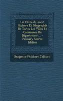Les Côtes-du-nord, Histoire Et Géographie De Toutes Les Villes Et Communes Du Département...