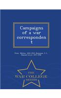 Campaigns of a War Correspondent - War College Series