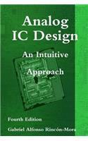 Analog Ic Design - an Intuitive Approach