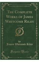 The Complete Works of James Whitcomb Riley, Vol. 7 of 10 (Classic Reprint)