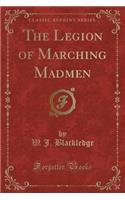 The Legion of Marching Madmen (Classic Reprint)