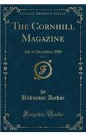 The Cornhill Magazine, Vol. 7: July to December, 1886 (Classic Reprint)