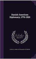Danish-American Diplomacy, 1776-1920: (English)