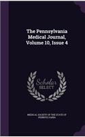 The Pennsylvania Medical Journal, Volume 10, Issue 4