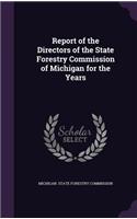Report of the Directors of the State Forestry Commission of Michigan for the Years