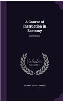 A Course of Instruction in Zootomy: (Vertebrata)