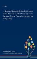 A Study of Multi-Stakeholder Involvement in the Provision of Urban Green Spaces in Developed Area