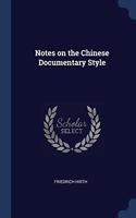 NOTES ON THE CHINESE DOCUMENTARY STYLE