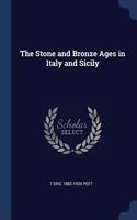THE STONE AND BRONZE AGES IN ITALY AND S