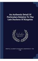 Authentic Detail Of Particulars Relative To The Late Duchess Of Kingston