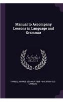 Manual to Accompany Lessons in Language and Grammar