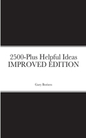 2500-Plus Helpful Ideas IMPROVED EDITION