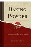Baking Powder (Classic Reprint)