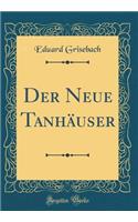 Der Neue Tanhäuser (Classic Reprint)