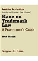 Kane on Trademark Law: A Practitioner's Guide
